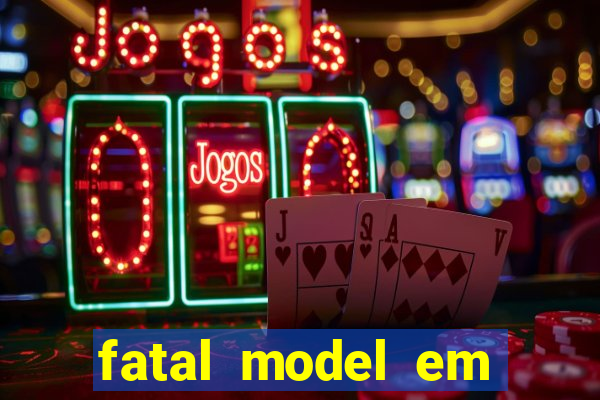 fatal model em eunapolis bahia